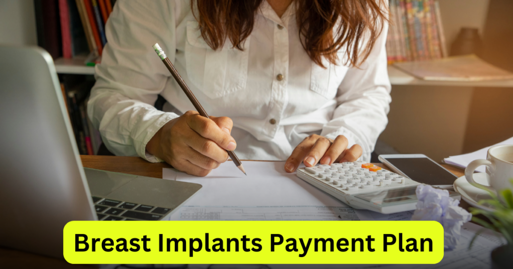 Breast Implants Payment Plan 
