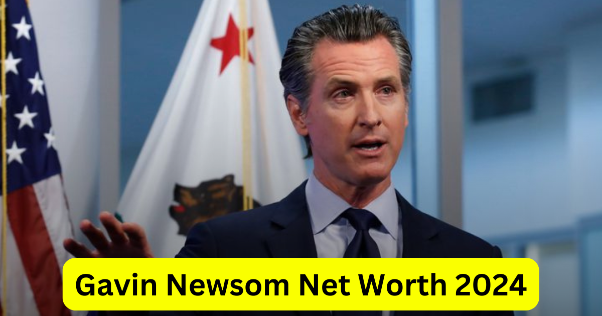 Gavin Newsom Net Worth 2024