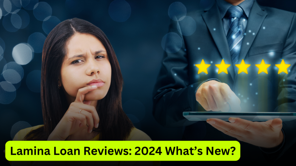 Lamina Loan Reviews 2024 What’s New