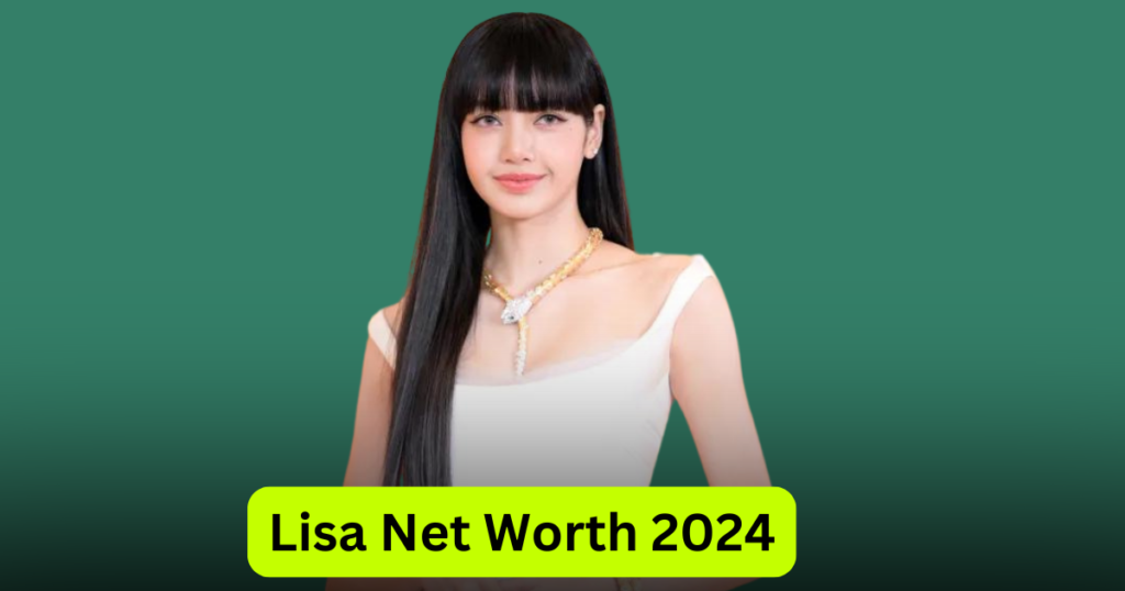 Lisa Net Worth 2024