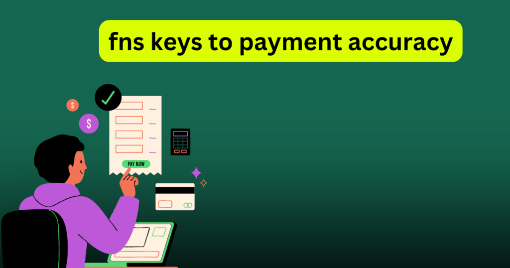 fns keys to payment accuracy