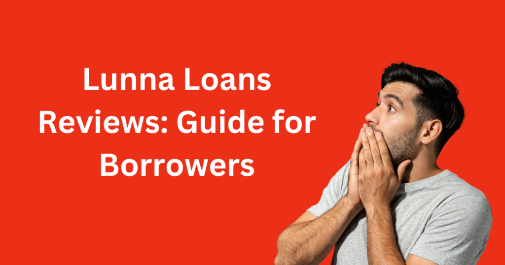 Lunna Loans Reviews Guide for Borrowers