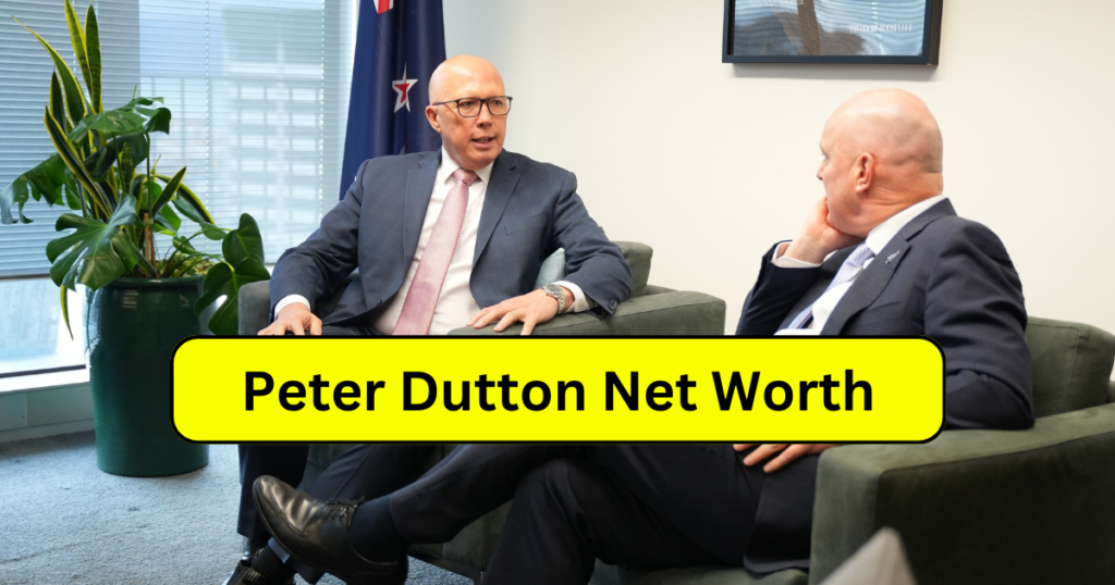 Peter Dutton Net Worth